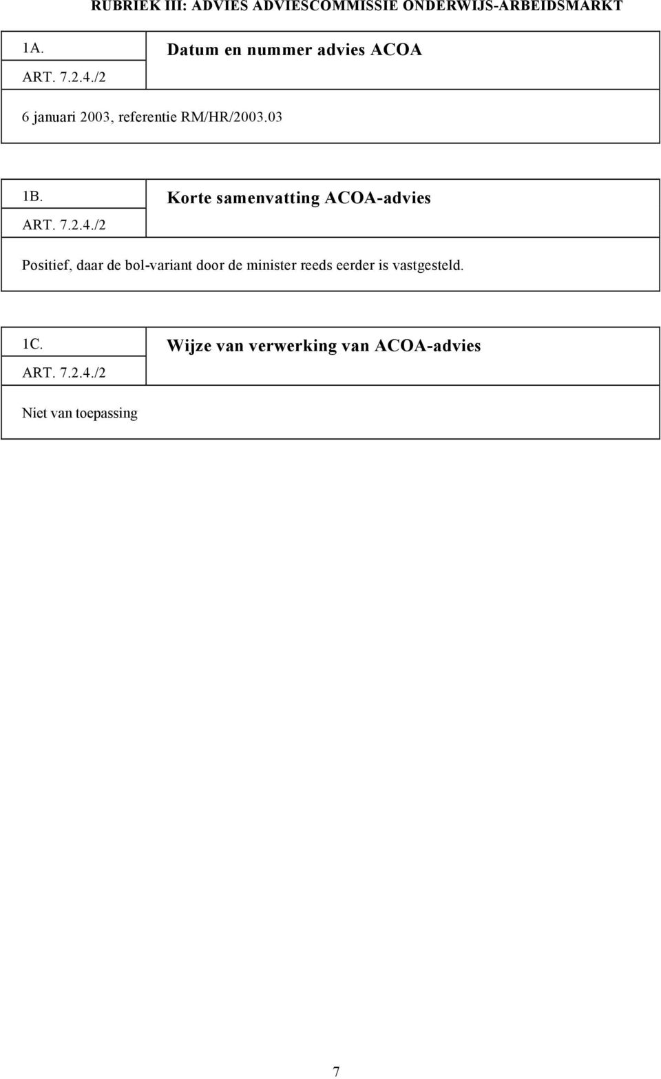 Korte samenvatting ACOA-advies ART. 7.2.4.