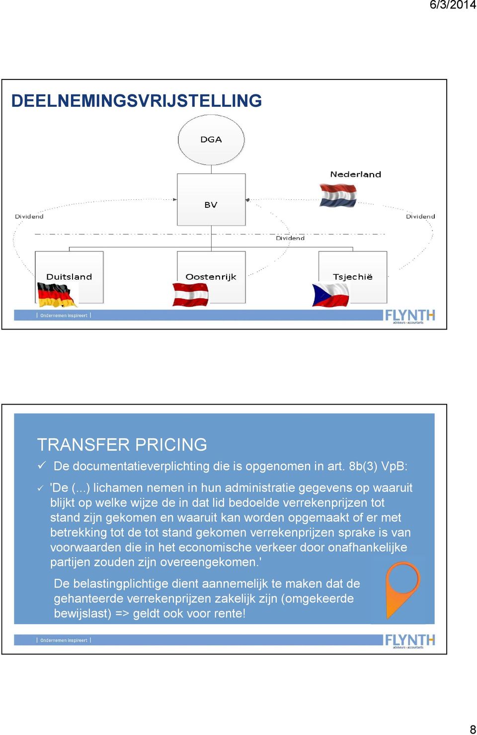 waaruit kan worden opgemaakt of er met betrekking tot de tot stand gekomen verrekenprijzen sprake is van voorwaarden die in het economische verkeer door