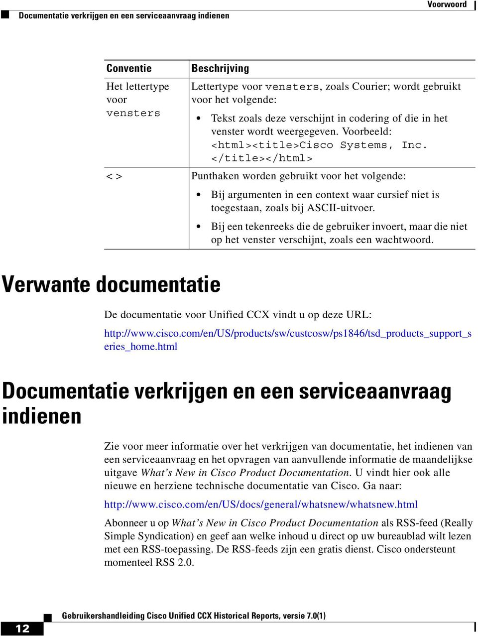 </title></html> < > Punthaken worden gebruikt voor het volgende: Bij argumenten in een context waar cursief niet is toegestaan, zoals bij ASCII-uitvoer.