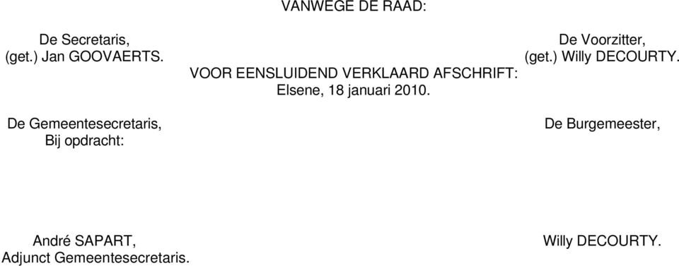 EENSLUIDEND VERKLAARD AFSCHRIFT: Elsene, 18 januari 2010.