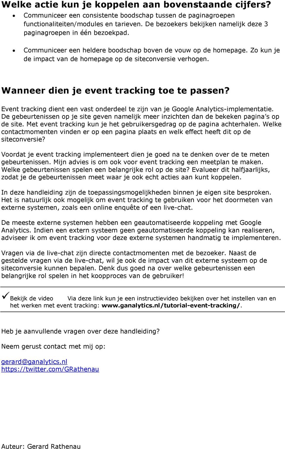 Wanneer dien je event tracking toe te passen? Event tracking dient een vast onderdeel te zijn van je Google Analytics-implementatie.