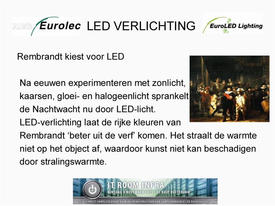 LED-verlichting laat de rijke kleuren van Rembrandt beter uit de verf komen.