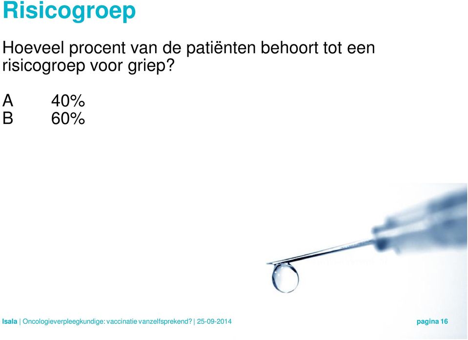 A 40% B 60% Isala Oncologieverpleegkundige: