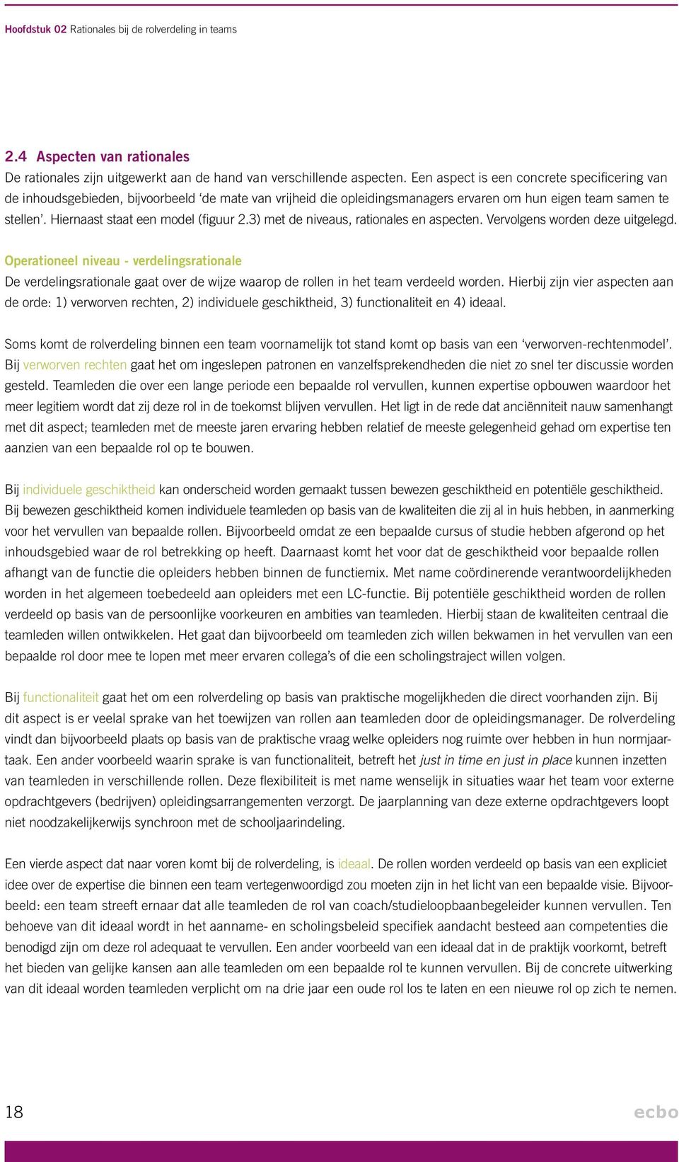 Hiernaast staat een model (figuur 2.3) met de niveaus, rationales en aspecten. Vervolgens worden deze uitgelegd.