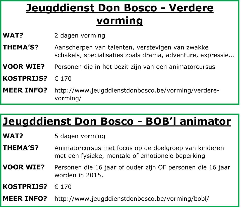 be/vorming/verderevorming/ Jeugddienst Don Bosco - BOB l animator 5 dagen vorming Animatorcursus met
