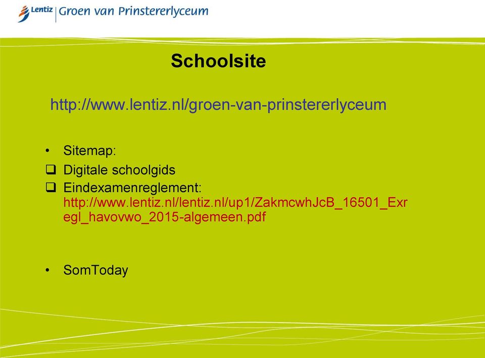 schoolgids Eindexamenreglement: http://www.lentiz.