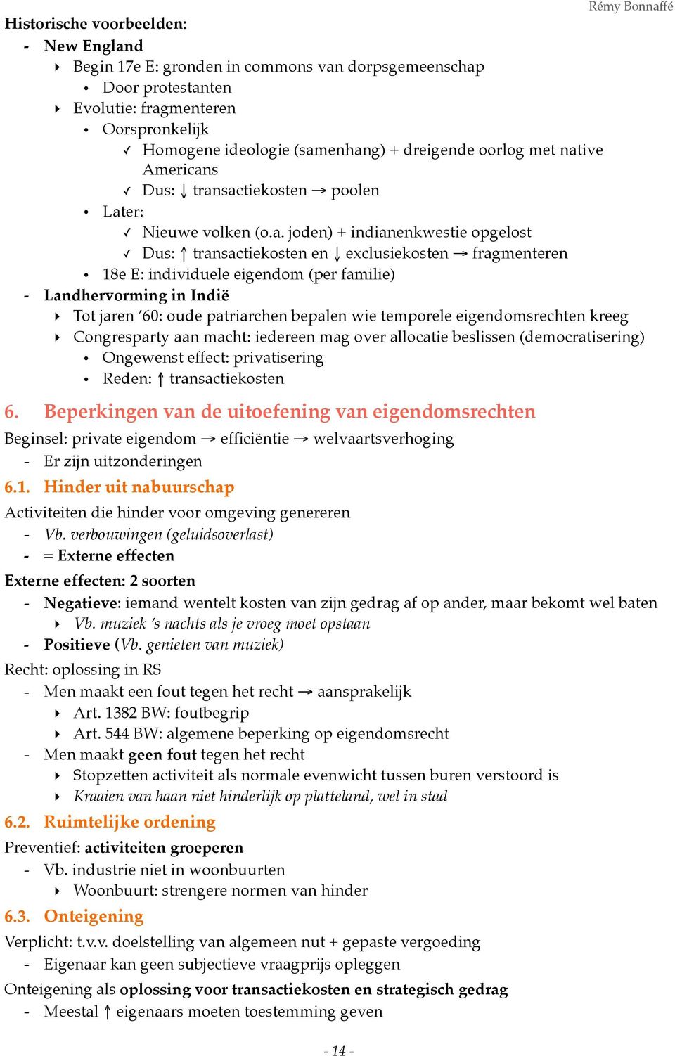 Dus: transactiekosten en exclusiekosten fragmenteren! 18e E: individuele eigendom (per familie)! - Landhervorming in Indië! Tot jaren 60: oude patriarchen bepalen wie temporele eigendomsrechten kreeg!