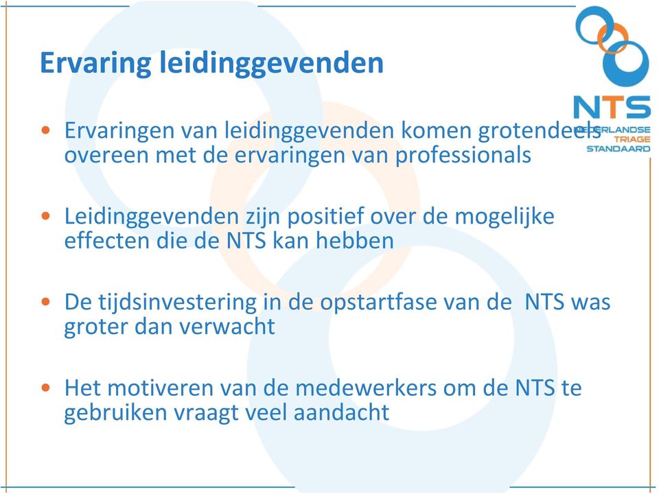 effecten die de NTS kan hebben De tijdsinvestering in de opstartfase van de NTS was