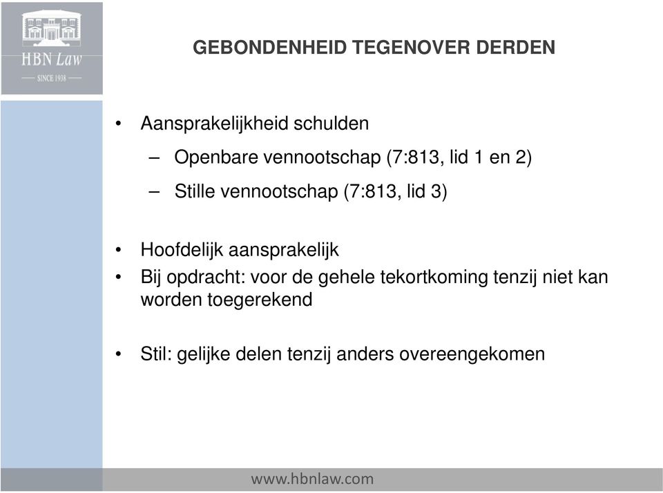 Hoofdelijk aansprakelijk Bij opdracht: voor de gehele tekortkoming