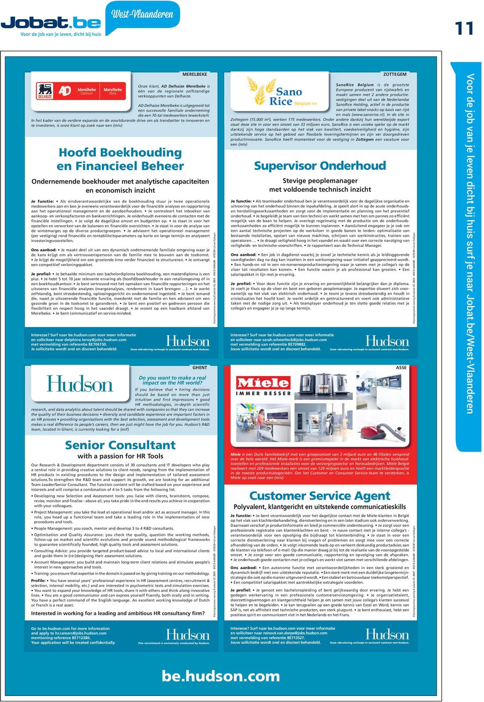 In het kader van de verdere expansie en de voortdurende drive om als trendsetter te innoveren en te investeren, is onze klant op zoek naar een (m/v) Ondernemende boekhouder met analytische