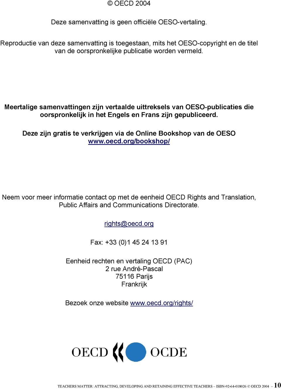 Deze zijn gratis te verkrijgen via de Online Bookshop van de OESO www.oecd.