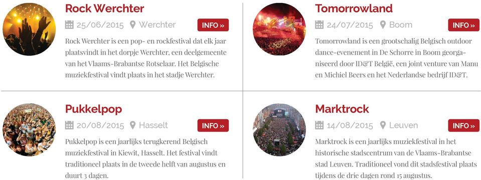 Tomorrowland is een grootschalig Belgisch outdoor dance-evenement in De Schorre in Boom georganiseerd door ID&T België, een joint venture van Manu en Michiel Beers en het Nederlandse bedrijf ID&T.