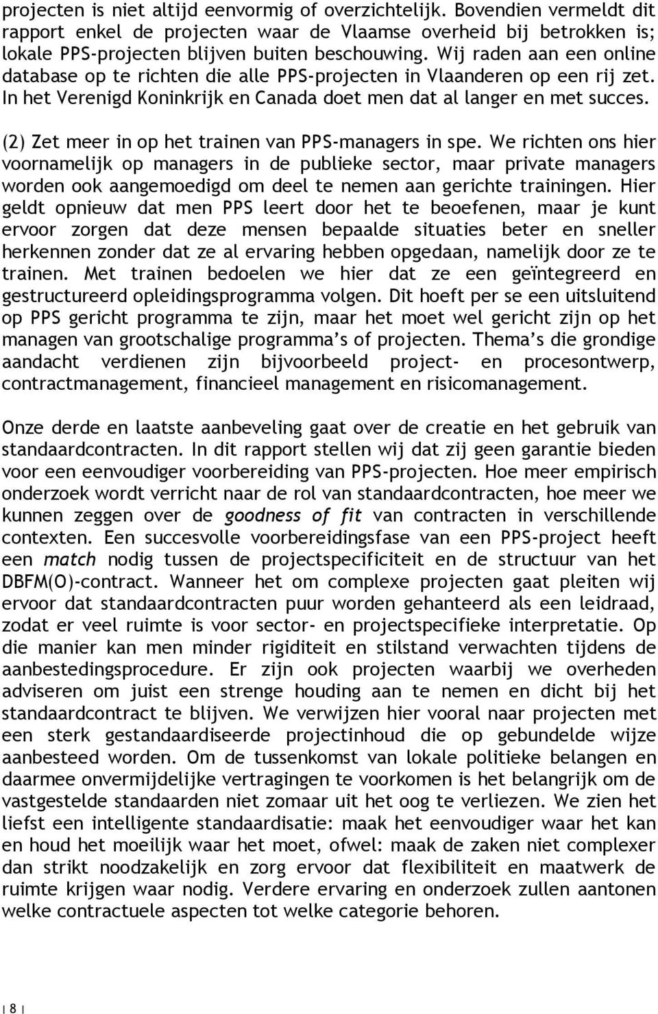 (2) Zet meer in op het trainen van PPS-managers in spe.