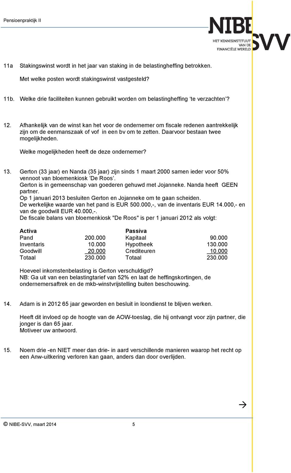 Afhankelijk van de winst kan het voor de ondernemer om fiscale redenen aantrekkelijk zijn om de eenmanszaak of vof in een bv om te zetten. Daarvoor bestaan twee mogelijkheden.