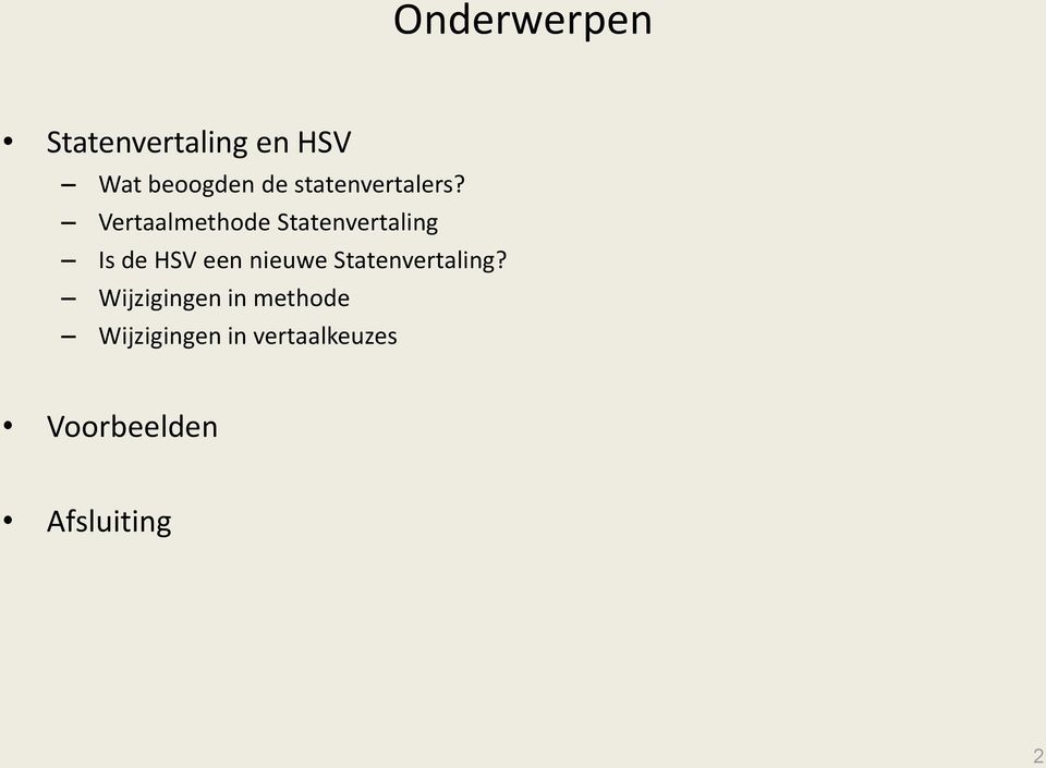 Vertaalmethode Statenvertaling Is de HSV een nieuwe