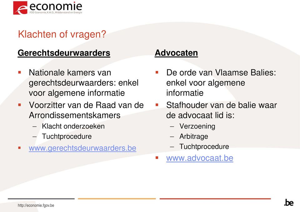 Voorzitter van de Raad van de Arrondissementskamers Klacht onderzoeken Tuchtprocedure www.