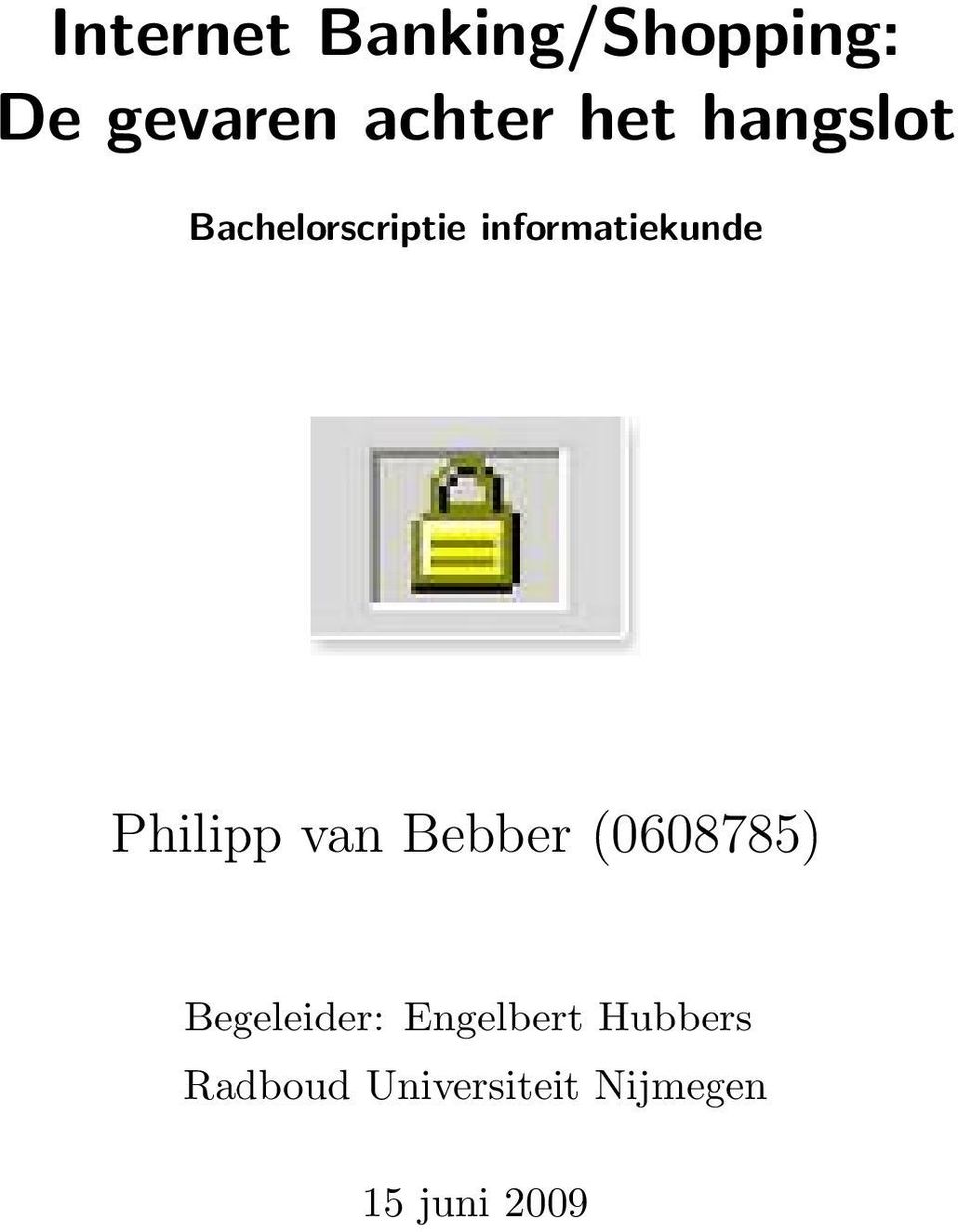 Philipp van Bebber (0608785) Begeleider: