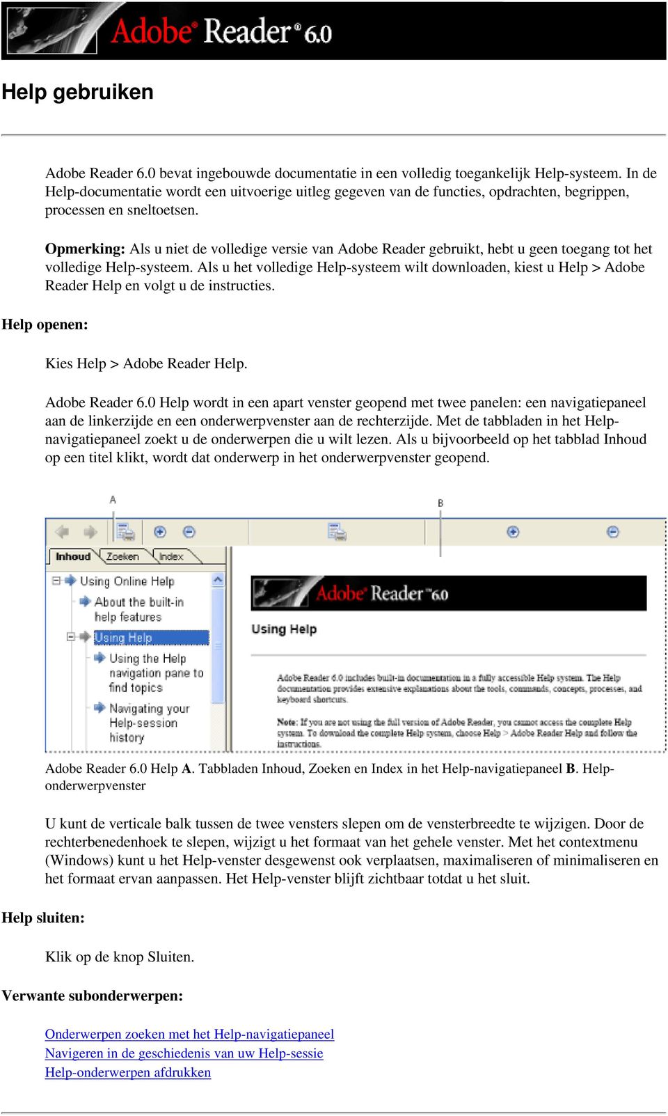 Opmerking: Als u niet de volledige versie van Adobe Reader gebruikt, hebt u geen toegang tot het volledige Help-systeem.