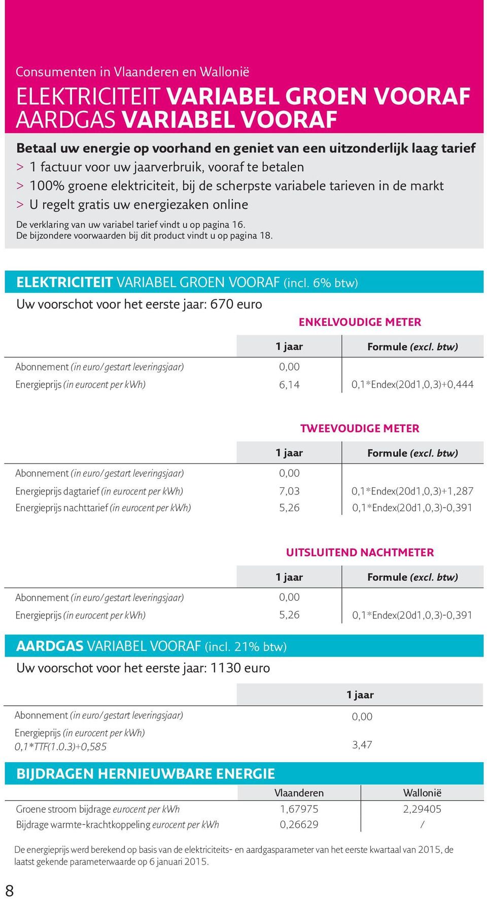 pagina 16. De bijzondere voorwaarden bij dit product vindt u op pagina 18. elektriciteit variabel groen vooraf (incl.