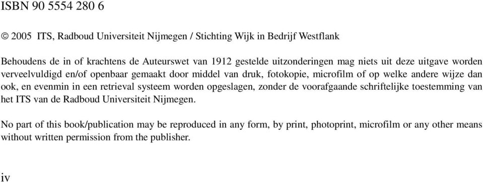 ook, en evenmin in een retrieval systeem worden opgeslagen, zonder de voorafgaande schriftelijke toestemming van het ITS van de Radboud Universiteit Nijmegen.