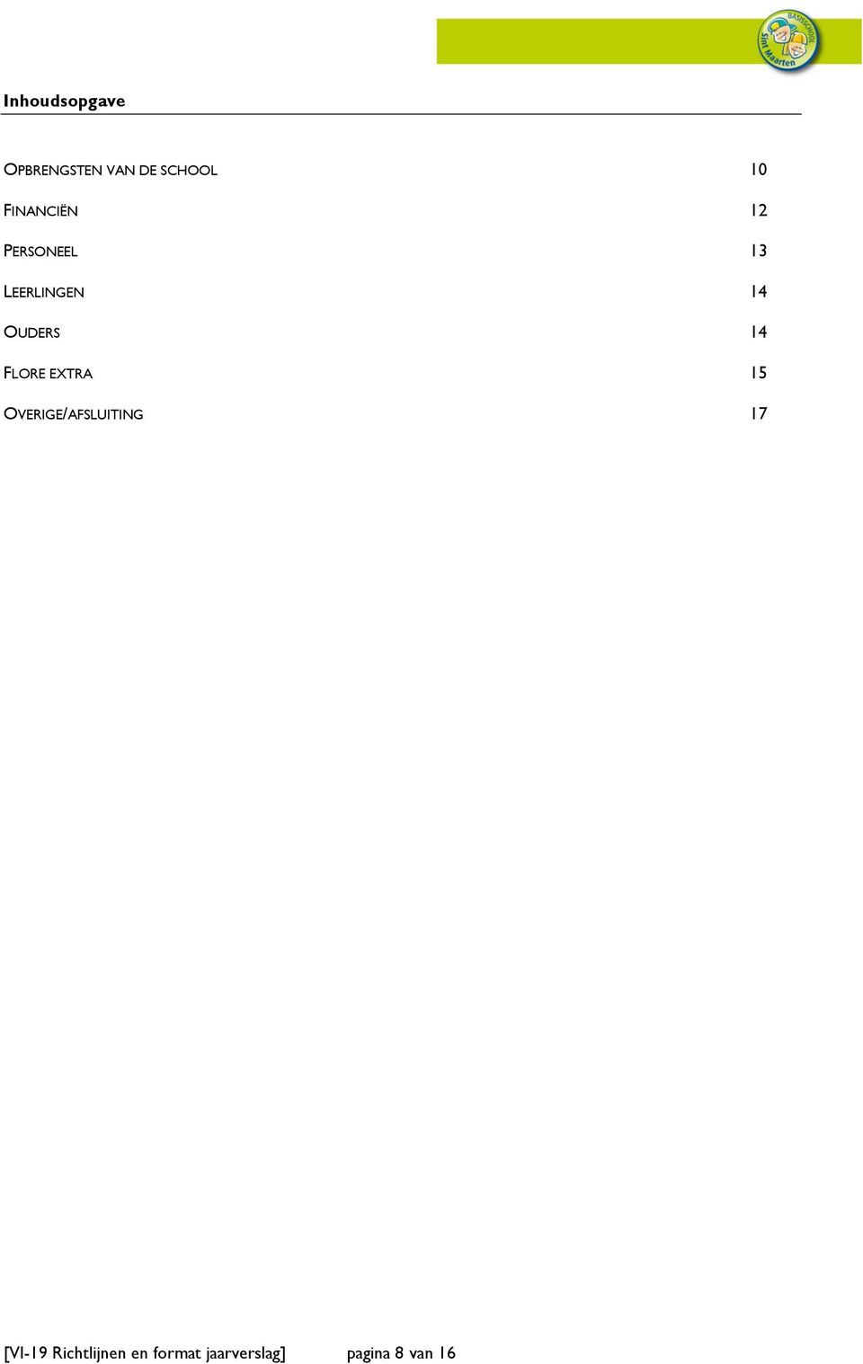 14 FLORE EXTRA 15 OVERIGE/AFSLUITING 17 [VI-19