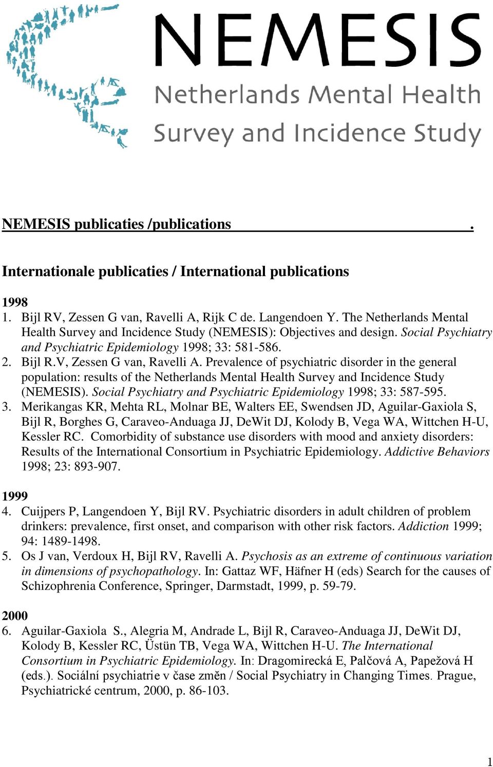 Prevalence of psychiatric disorder in the general population: results of the Netherlands Mental Health Survey and Incidence Study (NEMESIS).