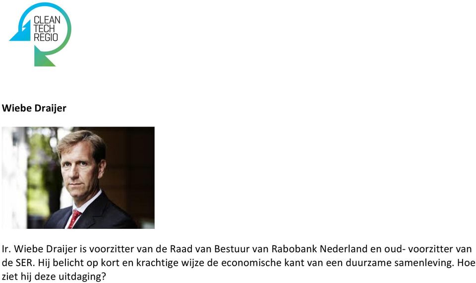 Rabobank Nederland en oud- voorzitter van de SER.