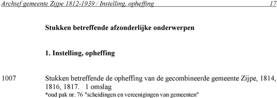 Instelling, opheffing 1007 Stukken betreffende de opheffing van de