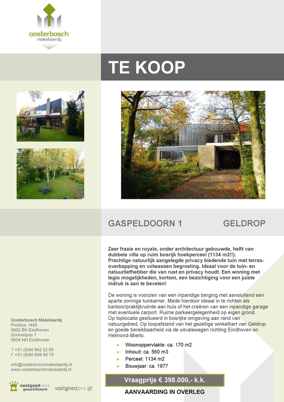 Een woning met legio mogelijkheden, kortom, een bezichtiging voor een juiste indruk is aan te bevelen!