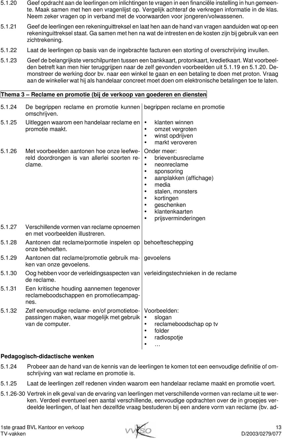 1 Geef de leerlingen een rekeninguittreksel en laat hen aan de hand van vragen aanduiden wat op een rekeninguittreksel staat.