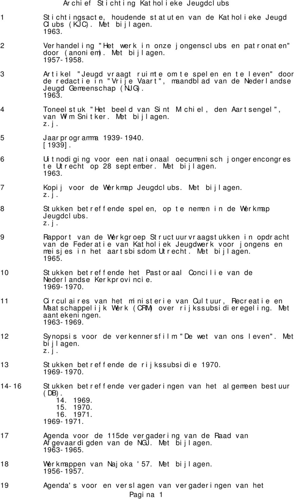 4 Toneelstuk "Het beeld van Sint Michiel, den Aartsengel", van Wim Snitker. Met 5 Jaarprogramma 1939-1940. [1939].