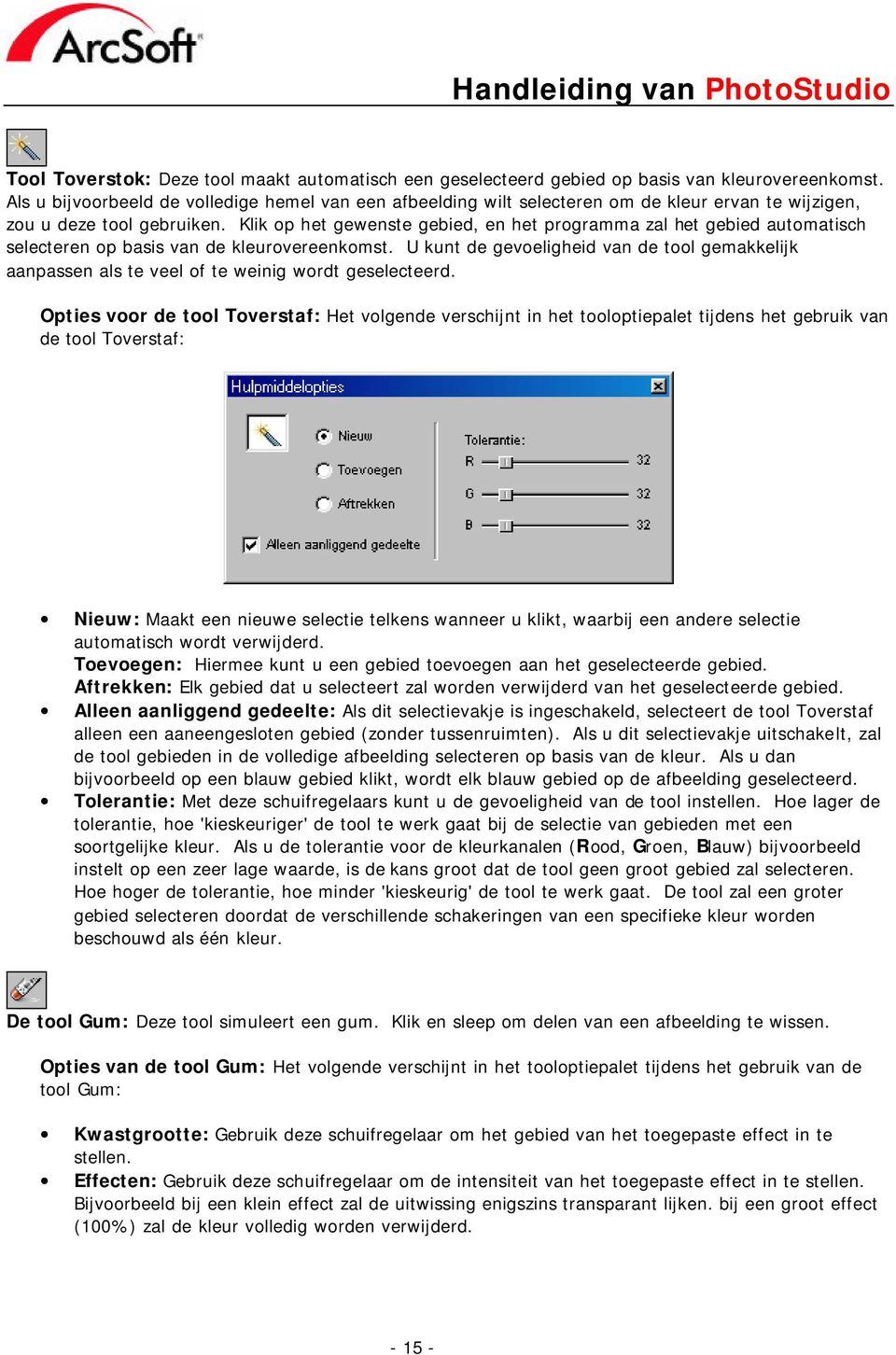 Klik op het gewenste gebied, en het programma zal het gebied automatisch selecteren op basis van de kleurovereenkomst.