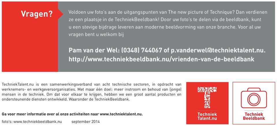 vanderwel@techniektalent.nu. http://www.techniekbeeldbank.nu/vrienden-van-de-beeldbank TechniekTalent.