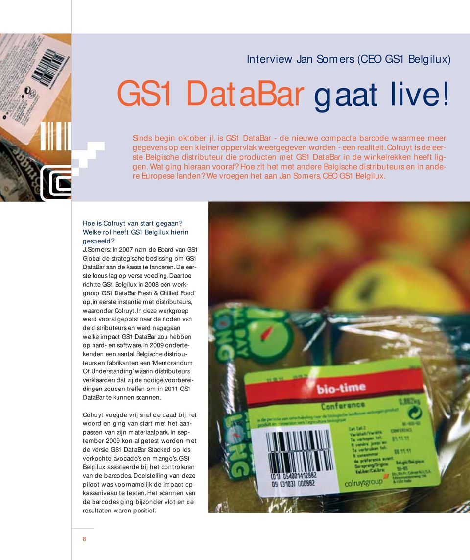 Colruyt is de eerste Belgische distributeur die producten met GS1 DataBar in de winkelrekken heeft liggen. Wat ging hieraan vooraf?