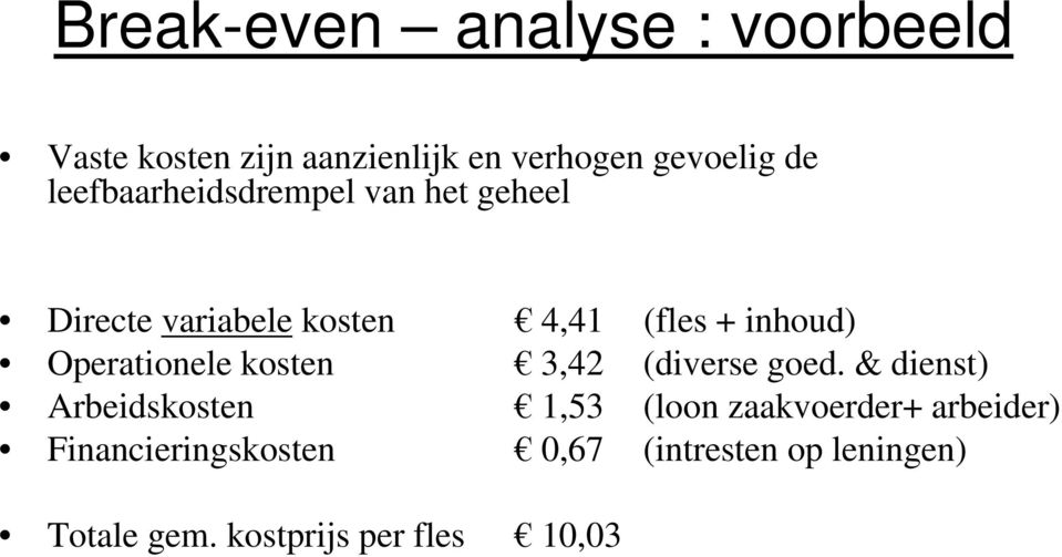 Operationele kosten 3,42 (diverse goed.