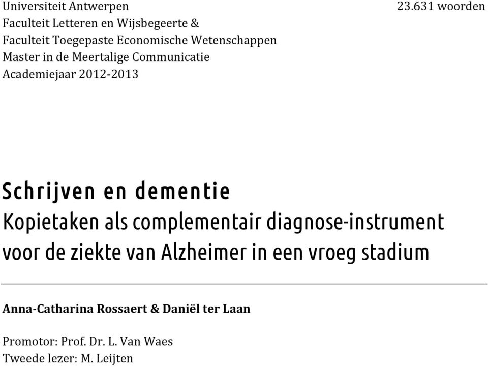 631 woorden Schrijven en dementie Kopietaken als complementair diagnose-instrument voor de ziekte