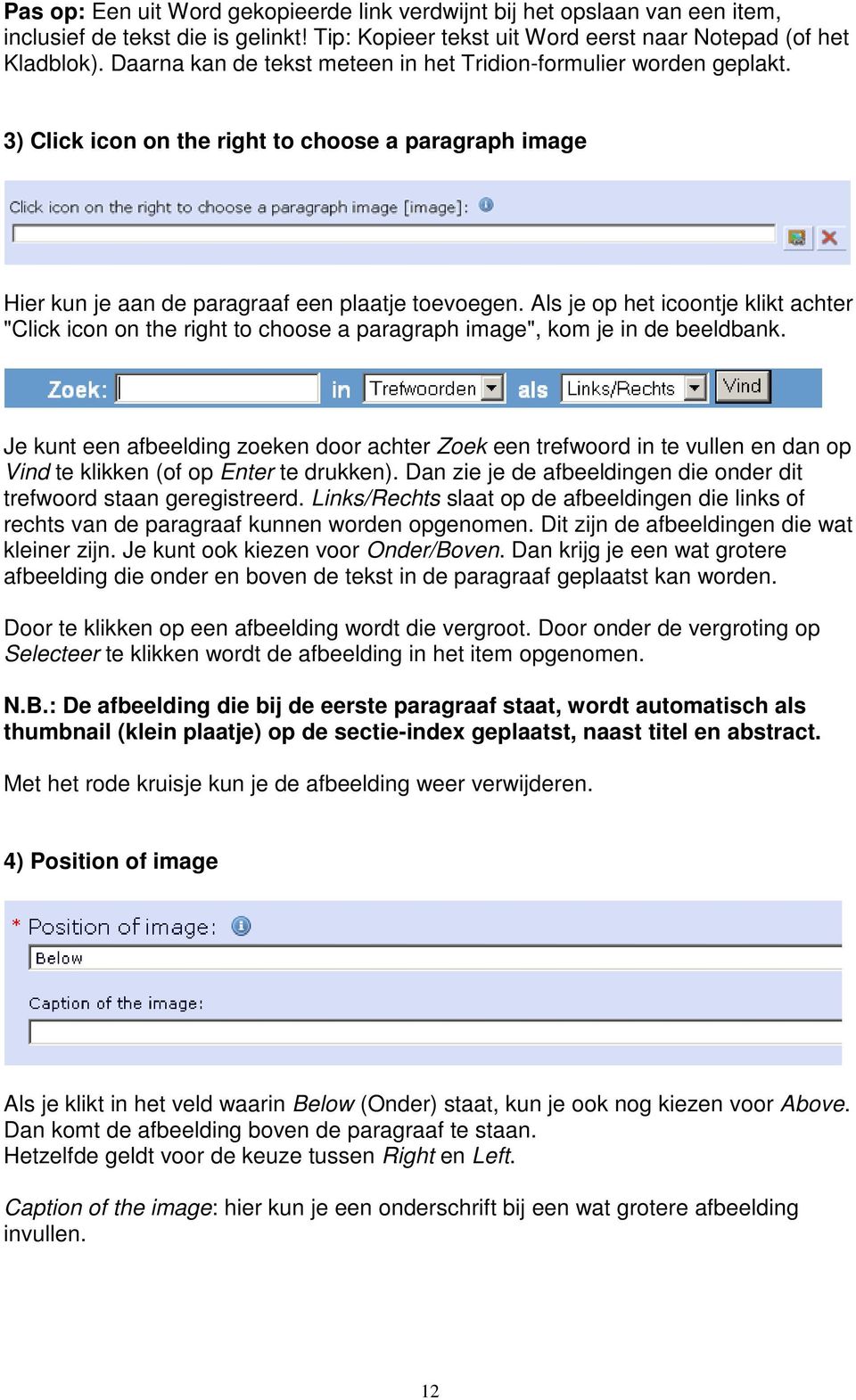 Als je op het icoontje klikt achter "Click icon on the right to choose a paragraph image", kom je in de beeldbank.