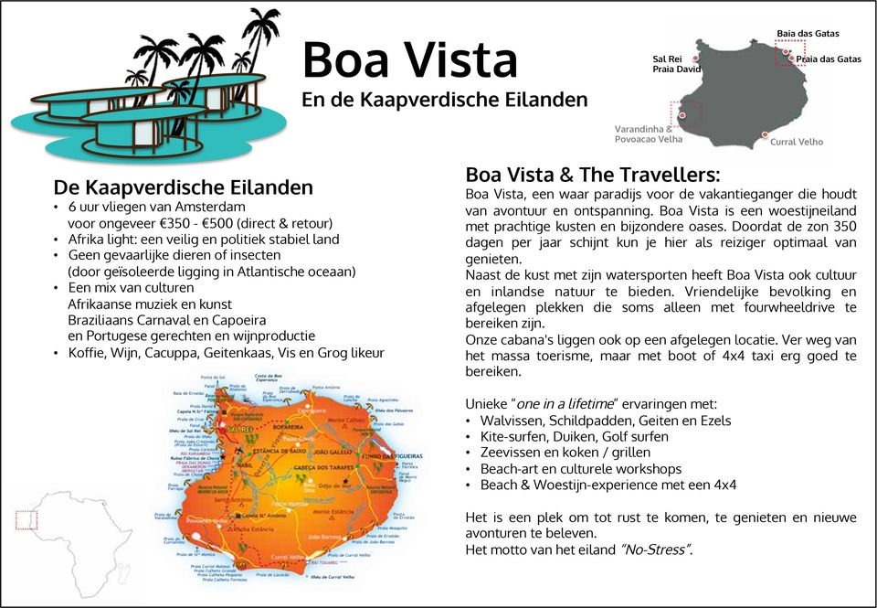 en kunst Braziliaans Carnaval en Capoeira en Portugese gerechten en wijnproductie Koffie, Wijn, Cacuppa, Geitenkaas, Vis en Grog likeur Boa Vista & The Travellers: Boa Vista, een waar paradijs voor