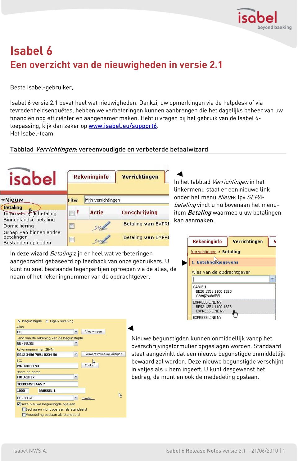 Hebt u vragen bij het gebruik van de Isabel 6- toepassing, kijk dan zeker op www.isabel.eu/support6.