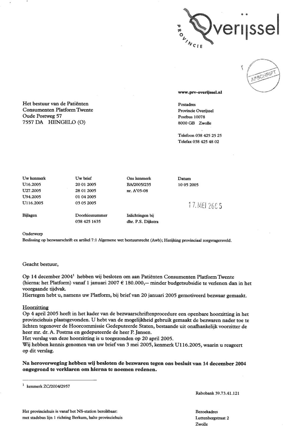 02 Uw kenmerk U16.2005 U27.2005 U94.2005 Ul 16.2005 Uw brief 20 01 2005 28 01 2005 01 042005 03 05 2005 Ons kenmerk BA/2005/235 nr. A'05-08 Datum 10052005 17.