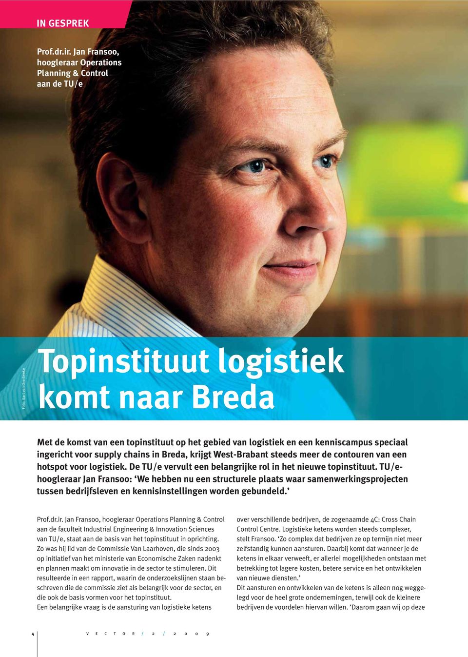 kenniscampus speciaal ingericht voor supply chains in Breda, krijgt West-Brabant steeds meer de contouren van een hotspot voor logistiek.