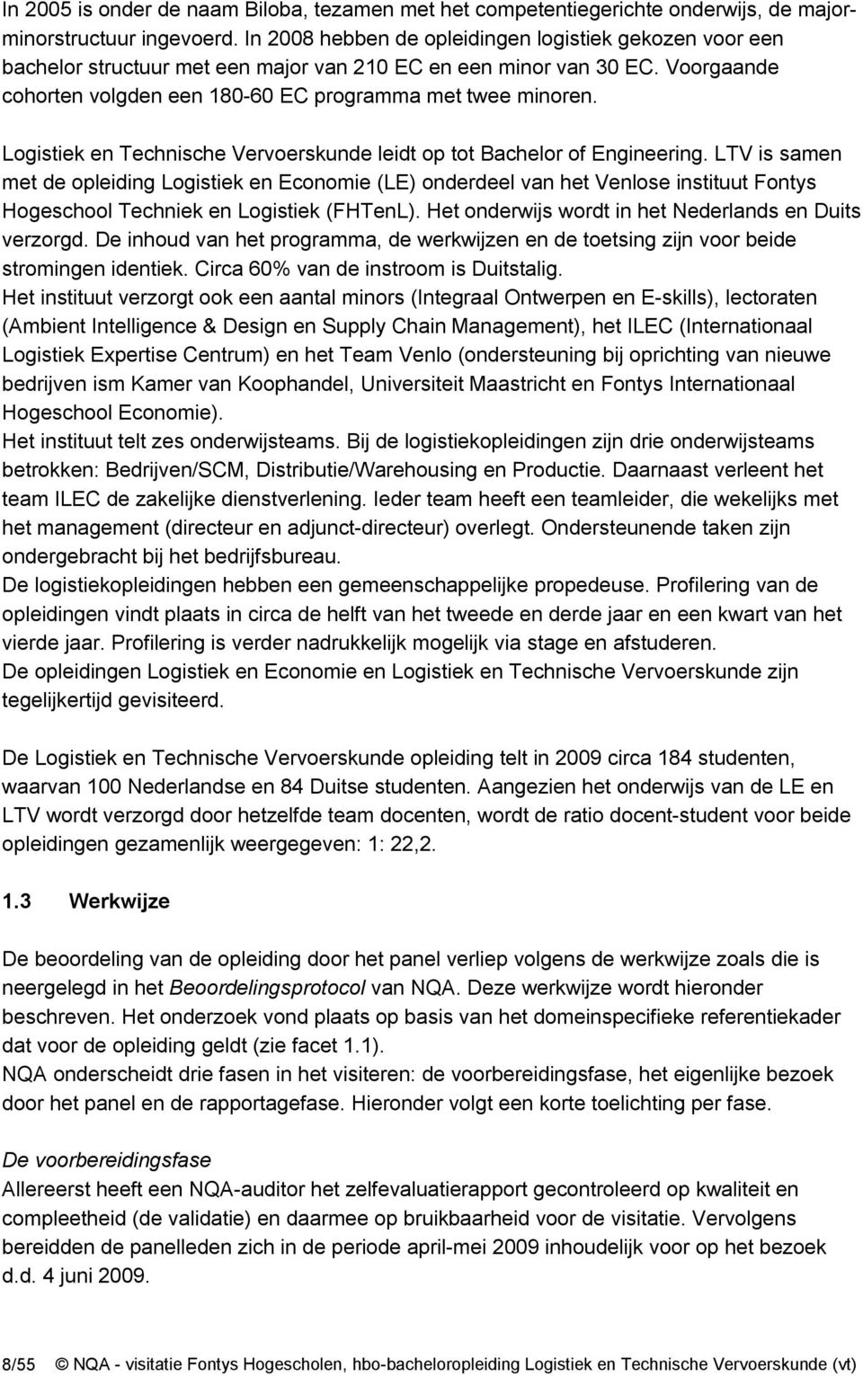 Logistiek en Technische Vervoerskunde leidt op tot Bachelor of Engineering.