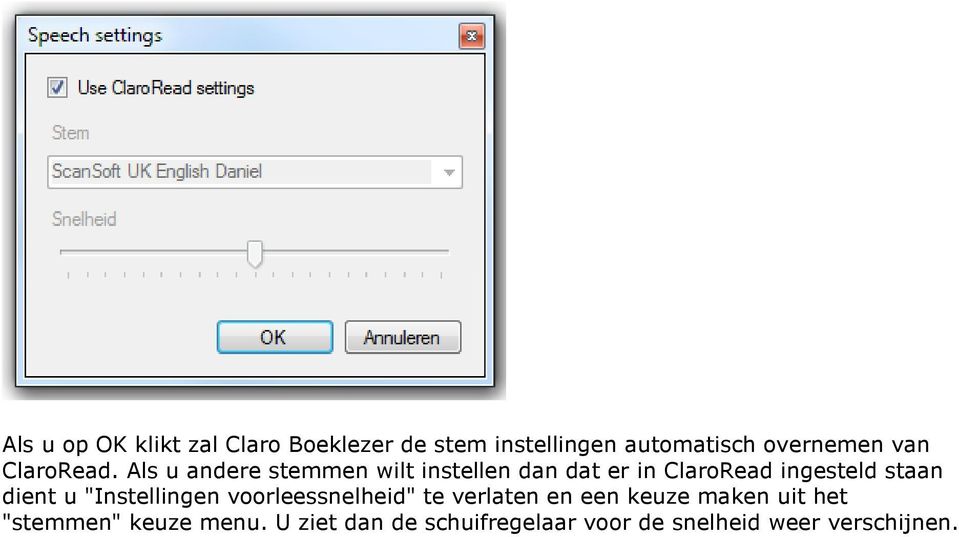 Als u andere stemmen wilt instellen dan dat er in ClaroRead ingesteld staan dient u