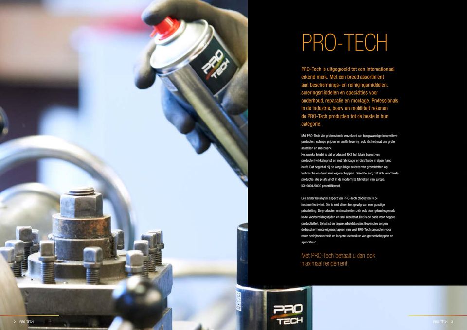 Professionals in de industrie, bouw en mobiliteit rekenen de PRO-Tech producten tot de beste in hun categorie.