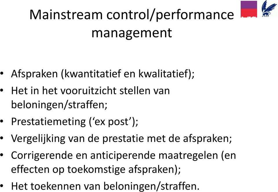 ); Vergelijking van de prestatie met de afspraken; Corrigerende en anticiperende