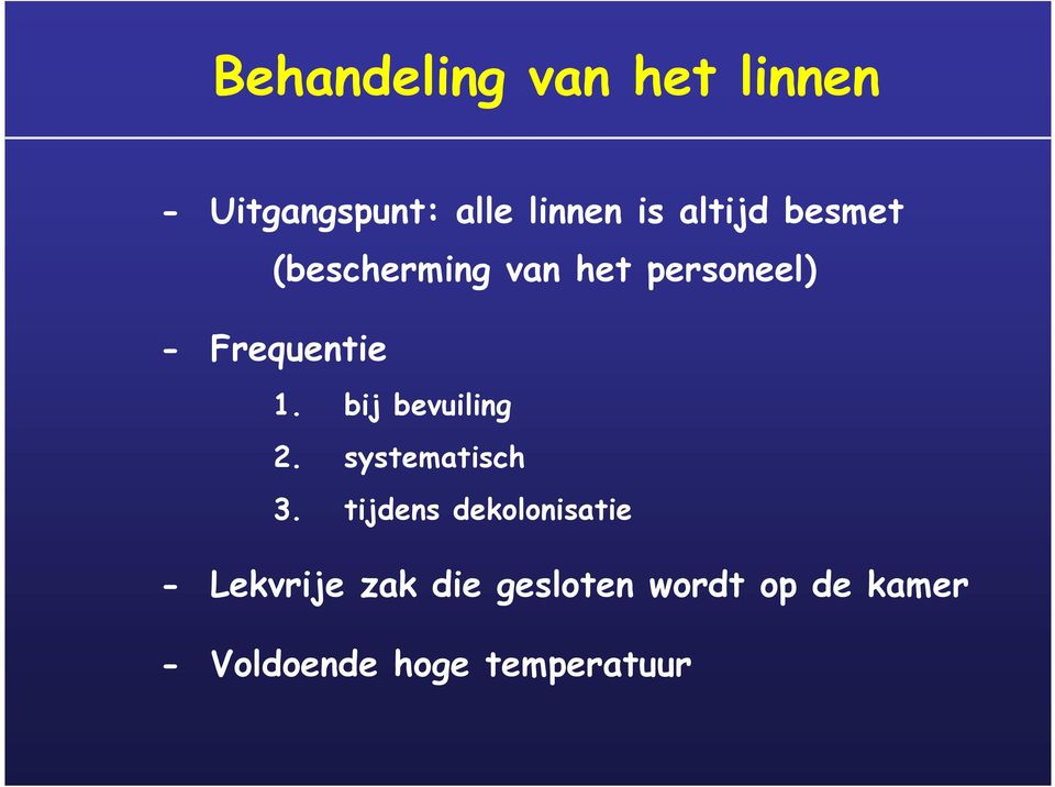 bij bevuiling 2. systematisch 3.