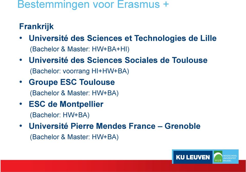 (Bachelor: voorrang HI+HW+BA) Groupe ESC Toulouse (Bachelor & Master: HW+BA) ESC de