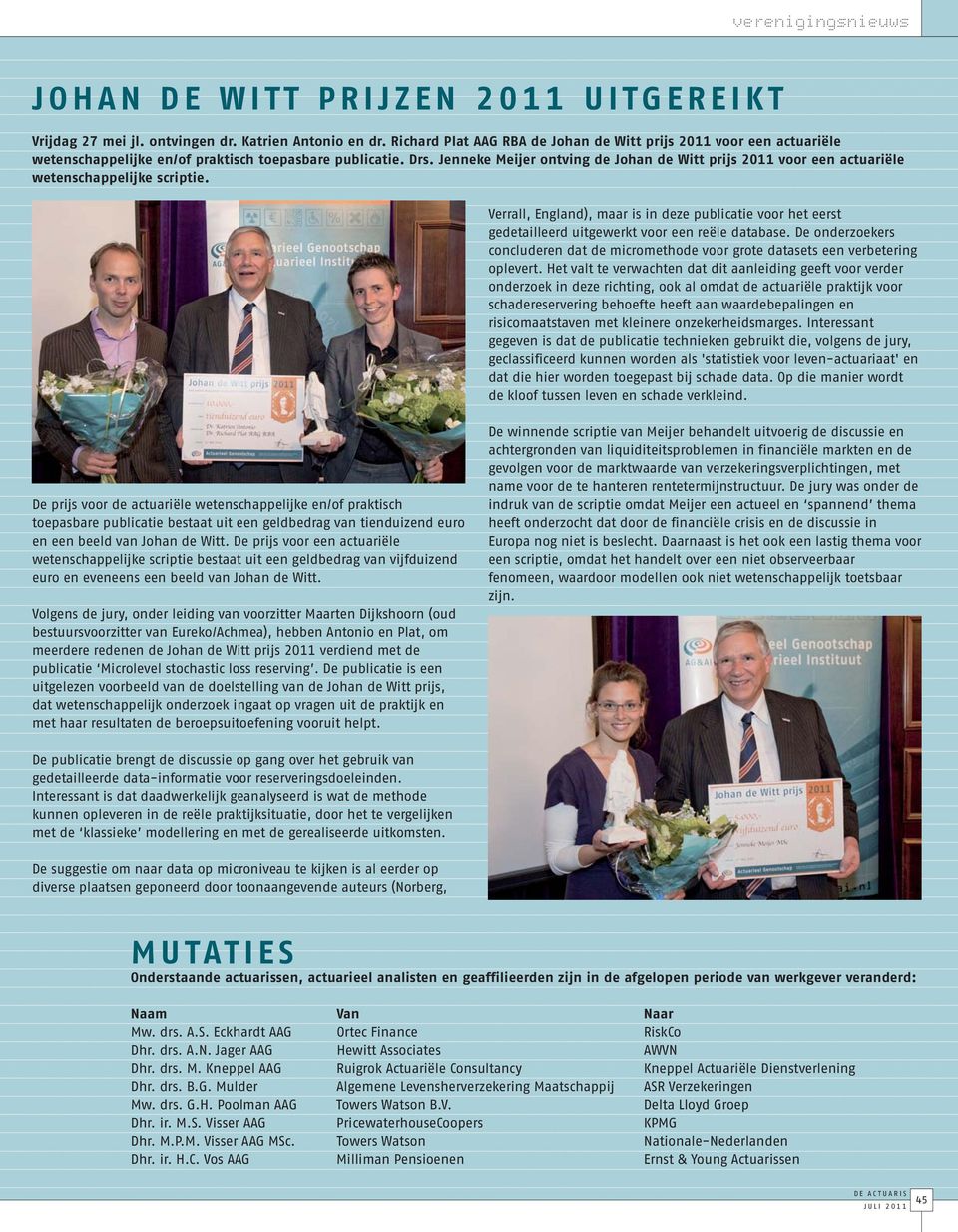 Jenneke Meijer ontving de Johan de Witt prijs 2011 voor een actuariële wetenschappelijke scriptie.