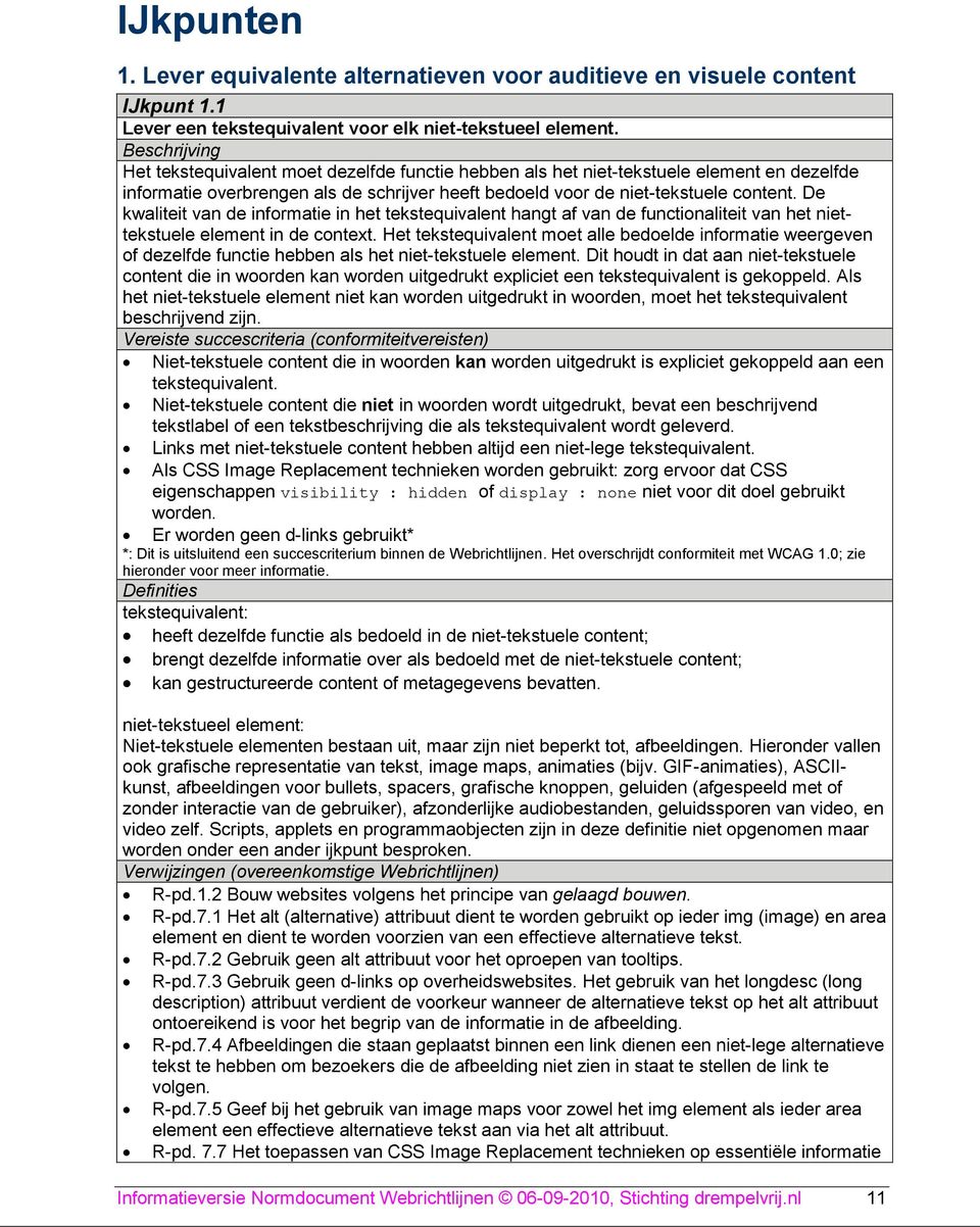 De kwaliteit van de informatie in het tekstequivalent hangt af van de functionaliteit van het niettekstuele element in de context.