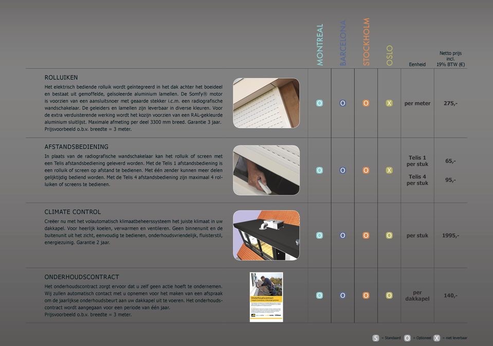 Om u te ondersteunen bij een plezierig gebruik van uw dakkapel bieden wij u de mogelijkheid van een onderhoudscontract aan.